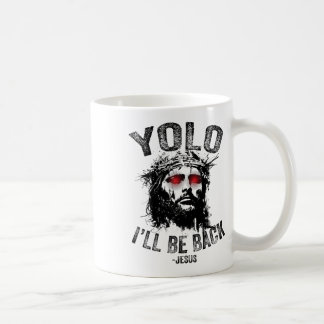 Yolo I’ll Be Byck Jesus Resurrection Christians Fu Coffee Mug