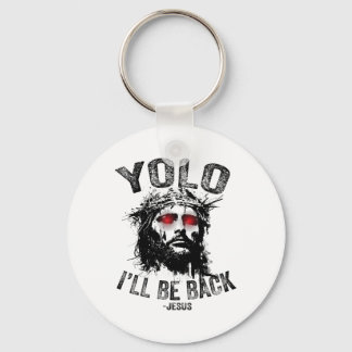 Yolo I’ll Be Byck Jesus Resurrection Christians Fu Keychain