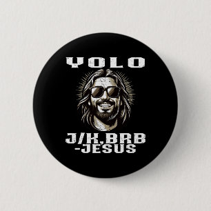 Yolo Jk Brb Jesus Christians Easter Day Funny Resu Button