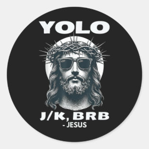 Yolo Jk Brb Jesus Cool Easter Day Classic Round Sticker