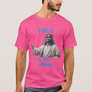 Yolo Jk Brb. Jesus Easter T-Shirt