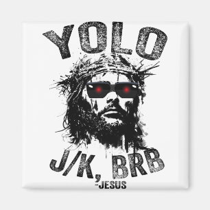 Yolo Jk Brb Jesus Resurrection Christians Funny Ea Magnet