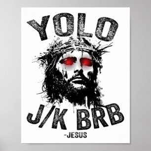 Yolo Jk Brb Jesus Resurrection Christians Funny Ea Poster