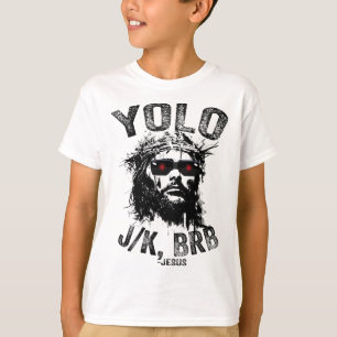 Yolo Jk Brb Jesus Resurrection Christians Funny Ea T-Shirt