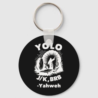 Yolo Jk Brb Jesus Yahweh Resurrection Christian Ea Keychain