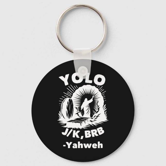 Yolo Jk Brb Jesus Yahweh Resurrection Christian Ea Keychain (Front)