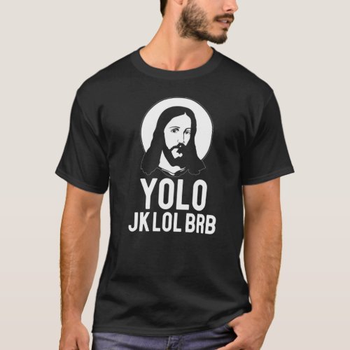 YOLO JK LOL BRB Easter Meme  Jesus Christ Text   T T_Shirt