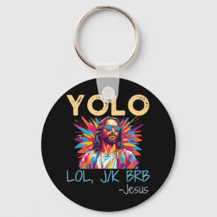Yolo Lol Jk Brb Jesus Easter Christmas Funny Relig Keychain