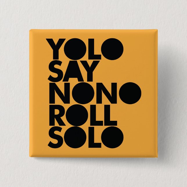 YOLO Roll Solo Filled Pinback Button (Front)