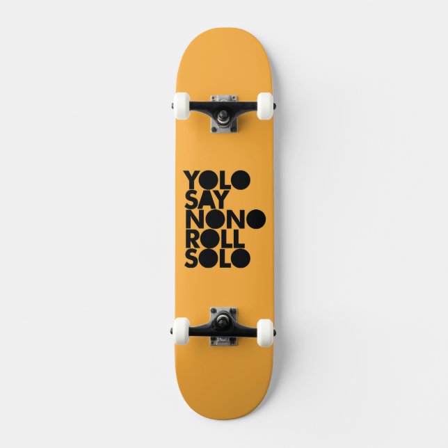 YOLO Roll Solo Filled Skateboard (Front)