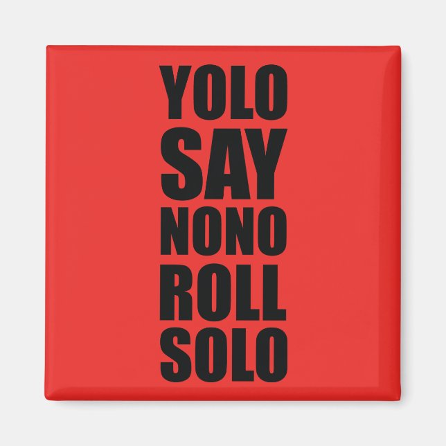 YOLO Roll Solo Magnet (Front)