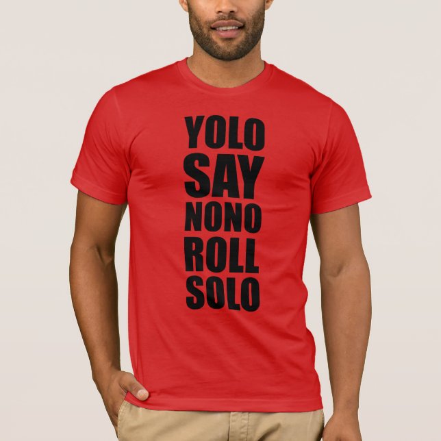 YOLO Roll Solo T-Shirt (Front)