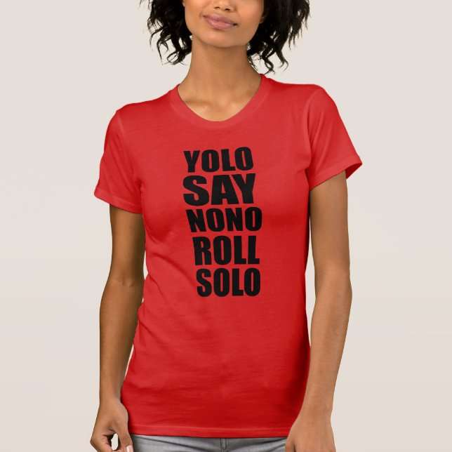 YOLO Roll Solo T-Shirt (Front)