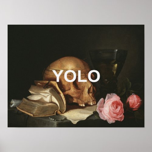 YOLO Text  Renaissance Memento Mori Still Life Poster