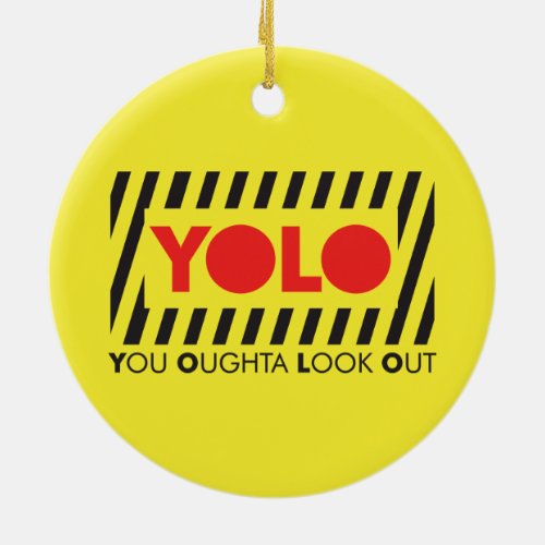 YOLO w Red Caution Ceramic Ornament