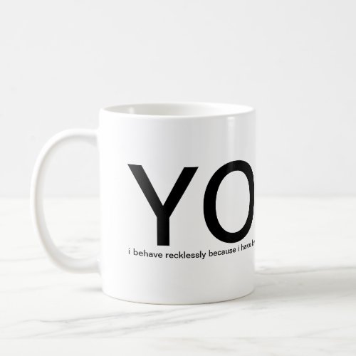 YOLO _ You Only Live Once please help me Coffee Mug