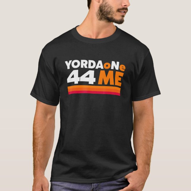 YORDAONE44ME T-Shirt (Front)