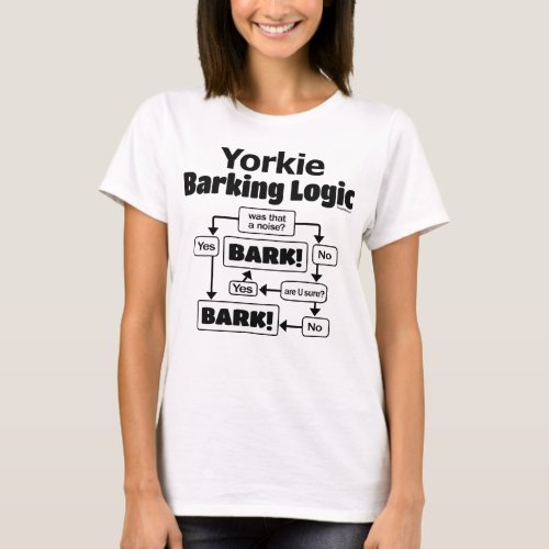 Yorkie Barking Logic T_Shirt