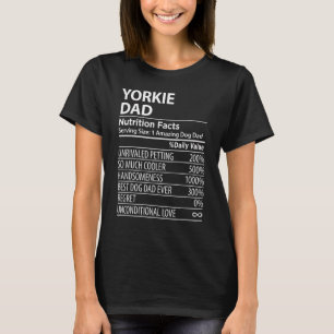 Yorkie Dad Nutrition Facts Funny Yorkie Dog Owner T-Shirt