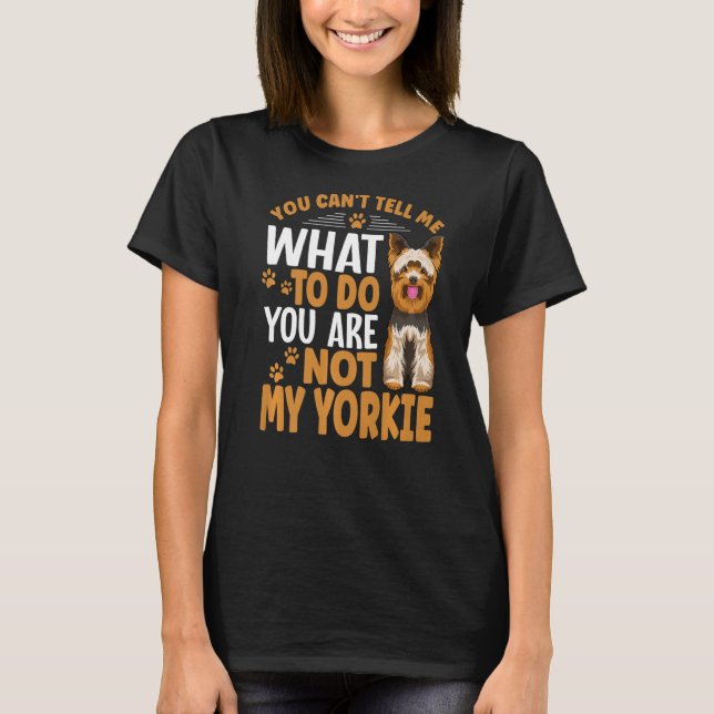 Yorkie Dog Apparel For Yorkshire Terrier Owner  2 T-Shirt (Front)