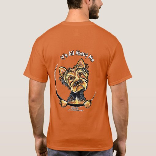 Yorkie Its All About Me 2 Sided T Shirt Zazzle 