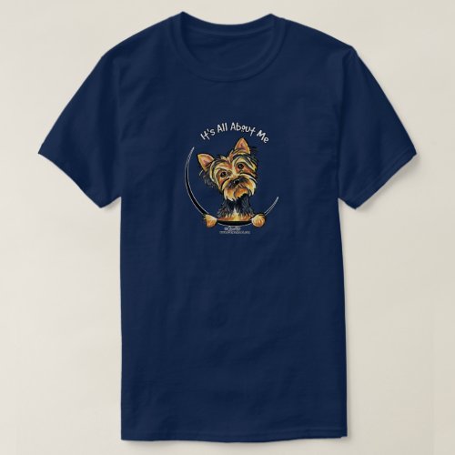 Yorkie Its All About Me T_Shirt