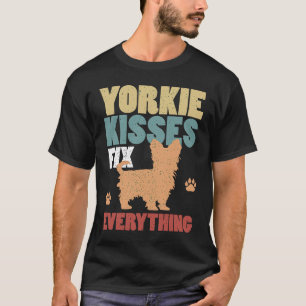 Yorkie Kisses Fix Everything  Yorkie For Girl T-Shirt