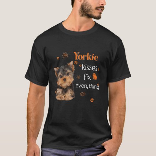 Yorkie Kisses Fix Everything Yorkshire Terrier Dog T_Shirt