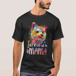 Yorkie Mama Colorful Yorkshire Terrier Dog Mom T-Shirt