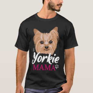 Yorkie Mama Mom Mother Cute Yorkshire Terrier Dog T-Shirt