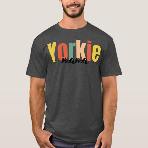 Yorkie Mama T_Shirt