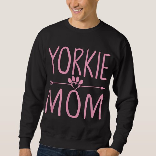 Yorkie Mom Funny Dog Lover Mama Mothers Day Gift Sweatshirt