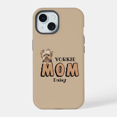 Yorkie Mom Yorkshire Terrier Lover Custom Name iPhone 15 Case