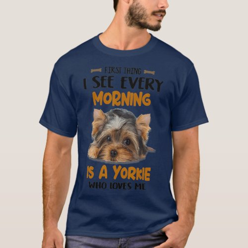 Yorkie Puppy I See Every Morning Great Gifts Day T_Shirt