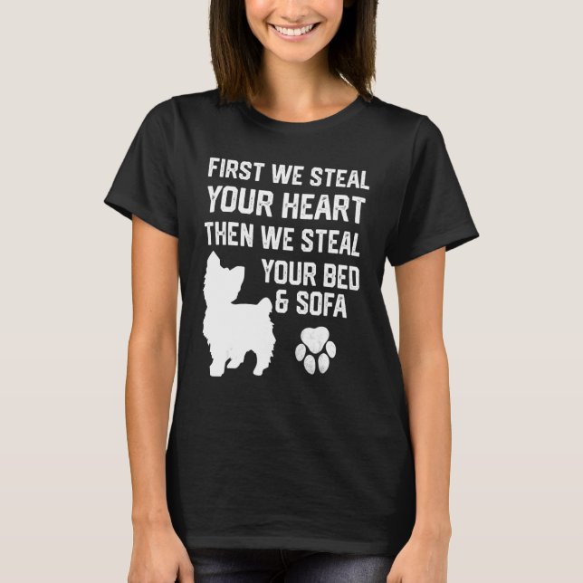 Yorkie Steal Your Heart Steal Your Bed and Sofa T-Shirt (Front)