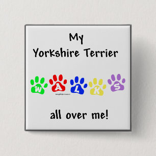 Yorkie Walks All Over You - Keychain Pinback Button