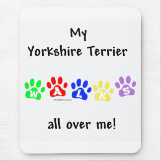 Yorkie Walks All Over You Mouse Pad