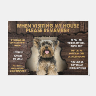 Yorkie When Visiting My House Please Remember Doormat