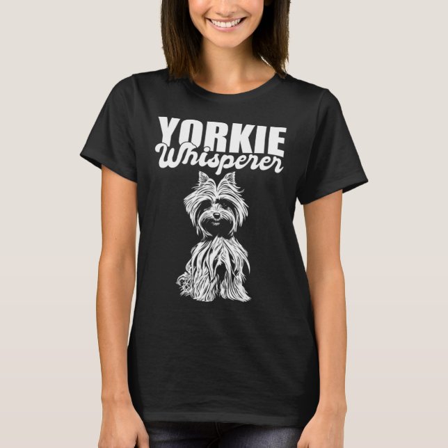 Yorkie Whisperer Yorkshire Terrier Dog T-Shirt (Front)