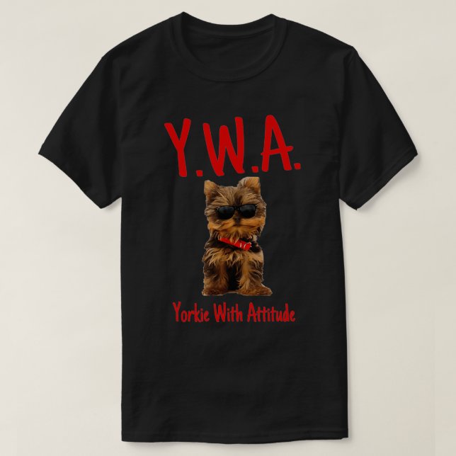Yorkie With Attitude cool, funny, cute, dog, lover T-Shirt (Design Front)