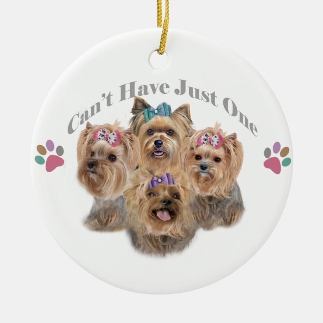 Yorkie You Can't Have Just One Ornament (Front)