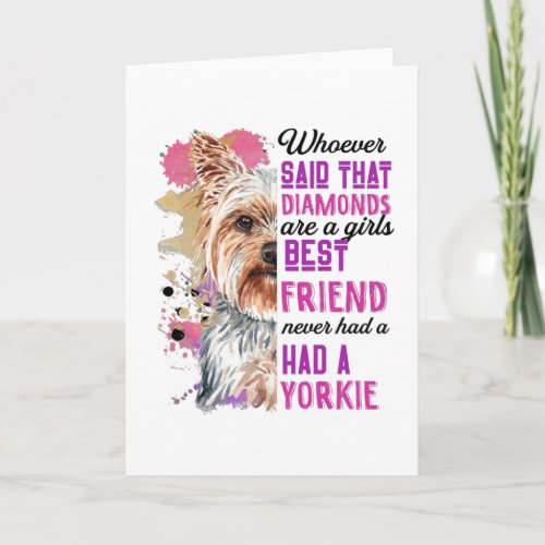 Yorkies Are A Girls Best Friend Funny Dog Womens Card