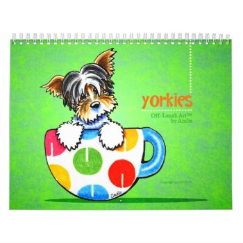 Yorkies Yorkshire Terriers Off-leash Art™ Vol 1 Calendar by offleashart at Zazzle