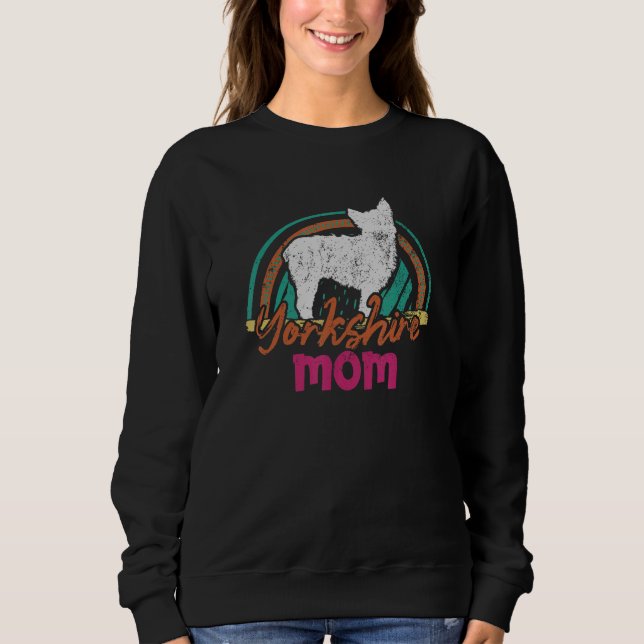 Yorkshire Mom   Yorkshire dog Sweatshirt (Front)