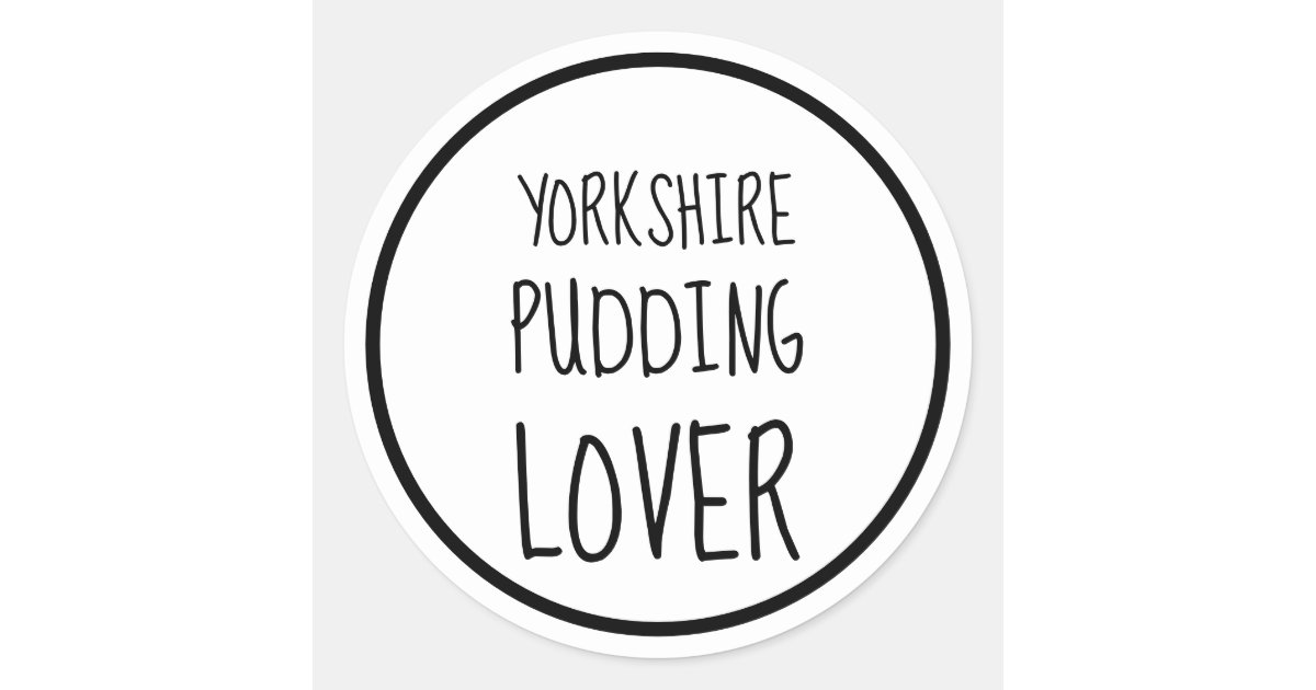 Yorkshire Pudding Lover Classic Round Sticker Zazzle