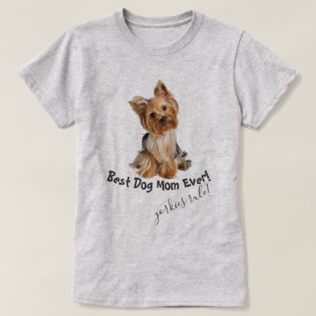 Yorkshire Terrier  Best Dog Mom Ever T-shirt