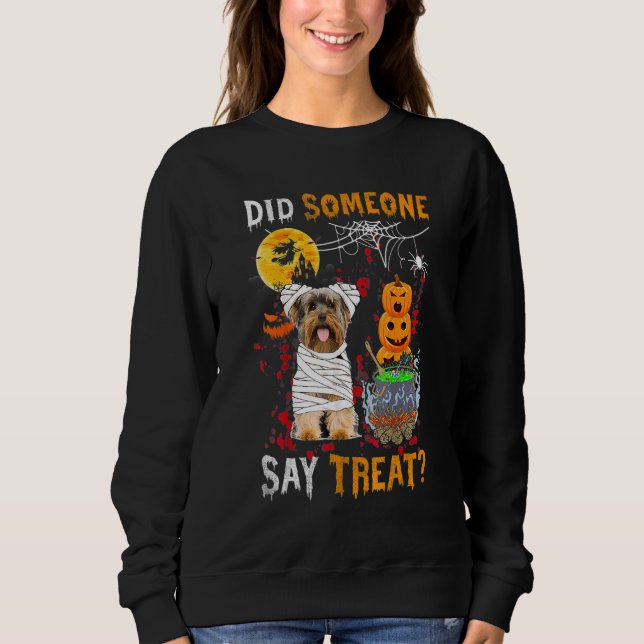 Yorkshire Terrier Dog Halloween Did Someone Say Tr Sweatshirt (Front)