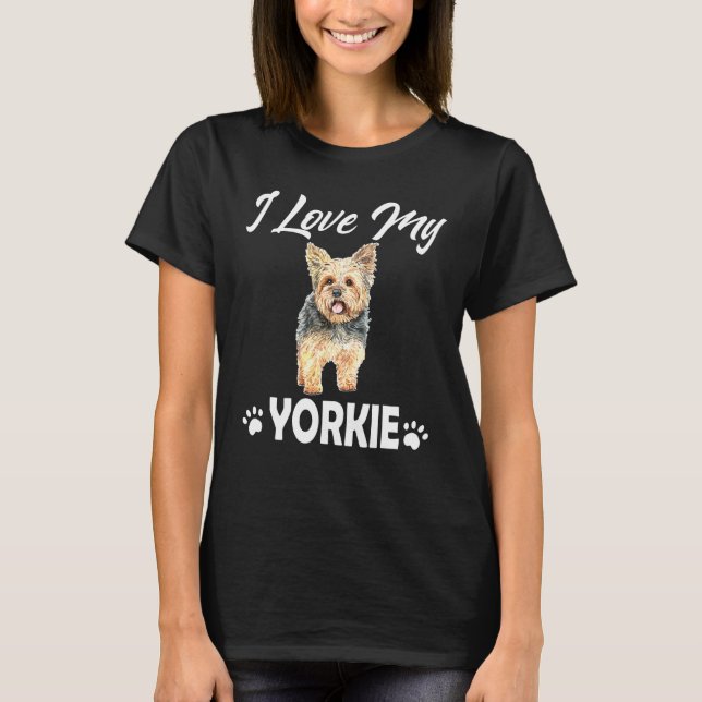 Yorkshire Terrier I Love My Yorkie T-Shirt (Front)