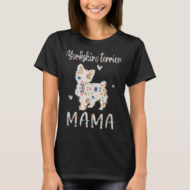 Yorkshire Terrier Mama Floral Dog Mom Love T-Shirt (Front)