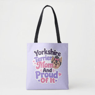 Yorkshire Terrier Mom and Proud of It Tote Bag